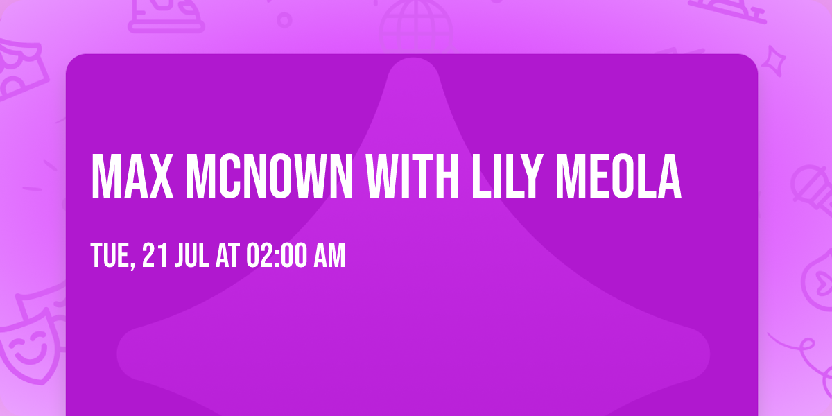Max McNown with Lily Meola