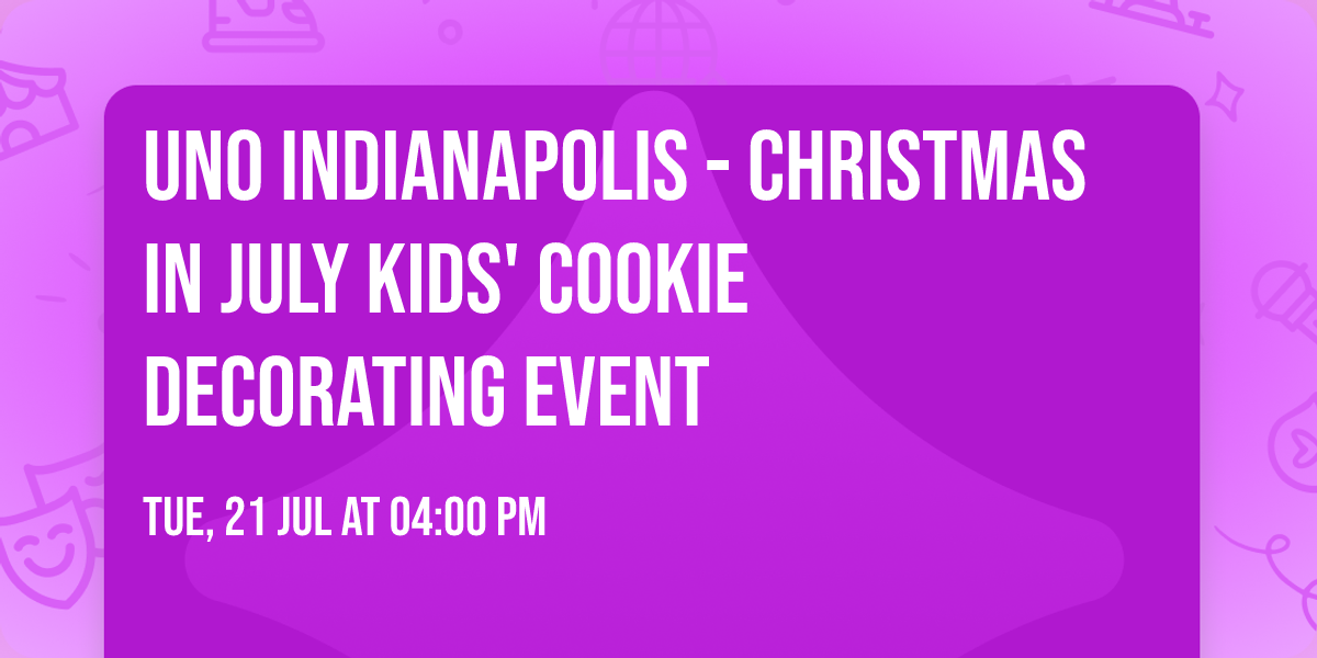 UNO Indianapolis - Christmas In July Kids' Cookie Decorating Event