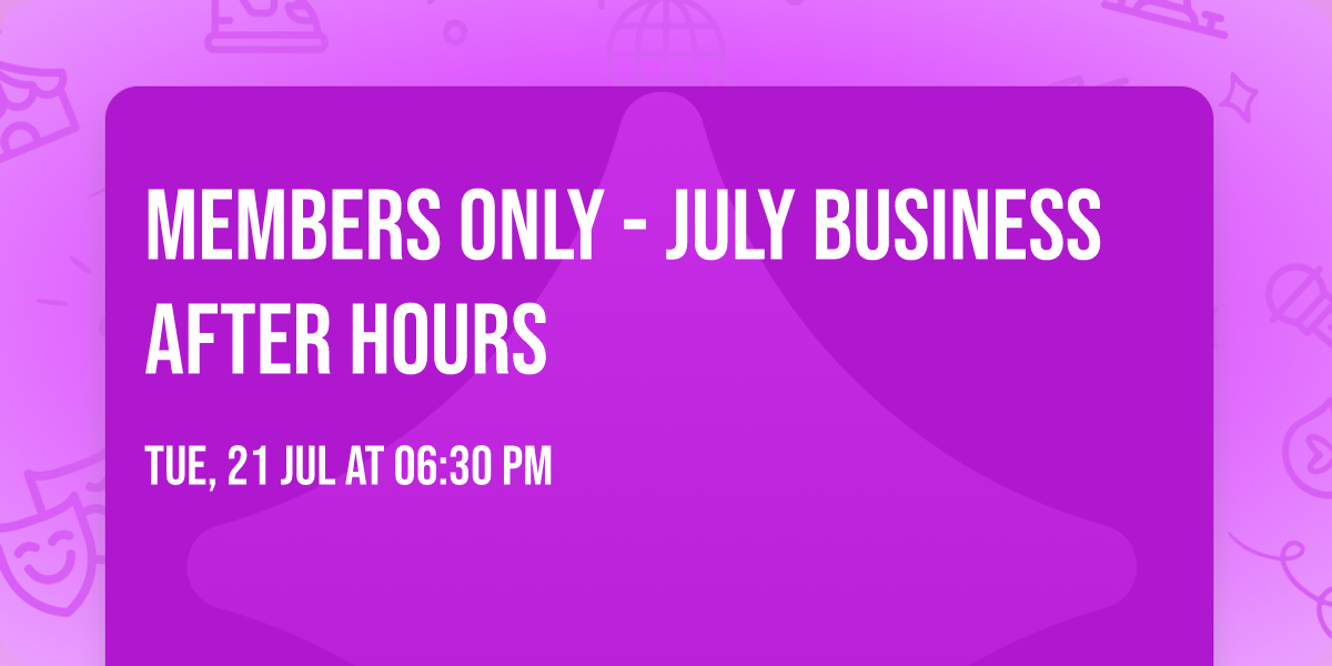 Members Only - July Business After Hours 