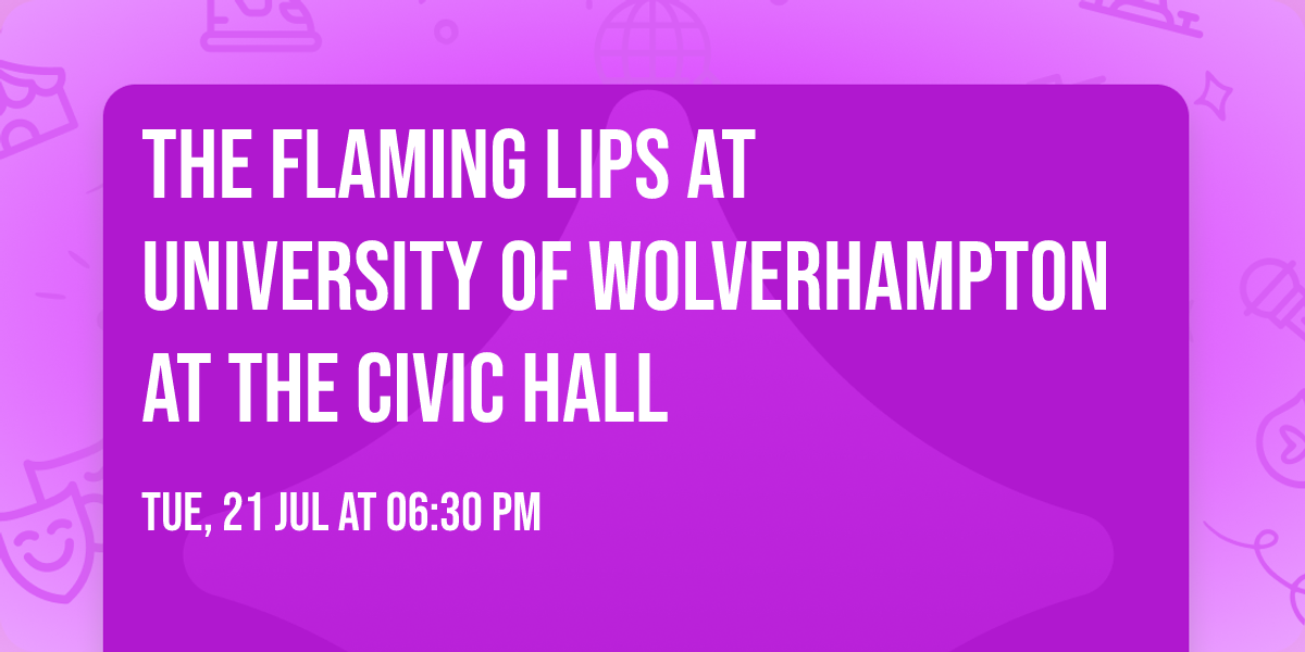 The Flaming Lips at University of Wolverhampton at The Civic Hall