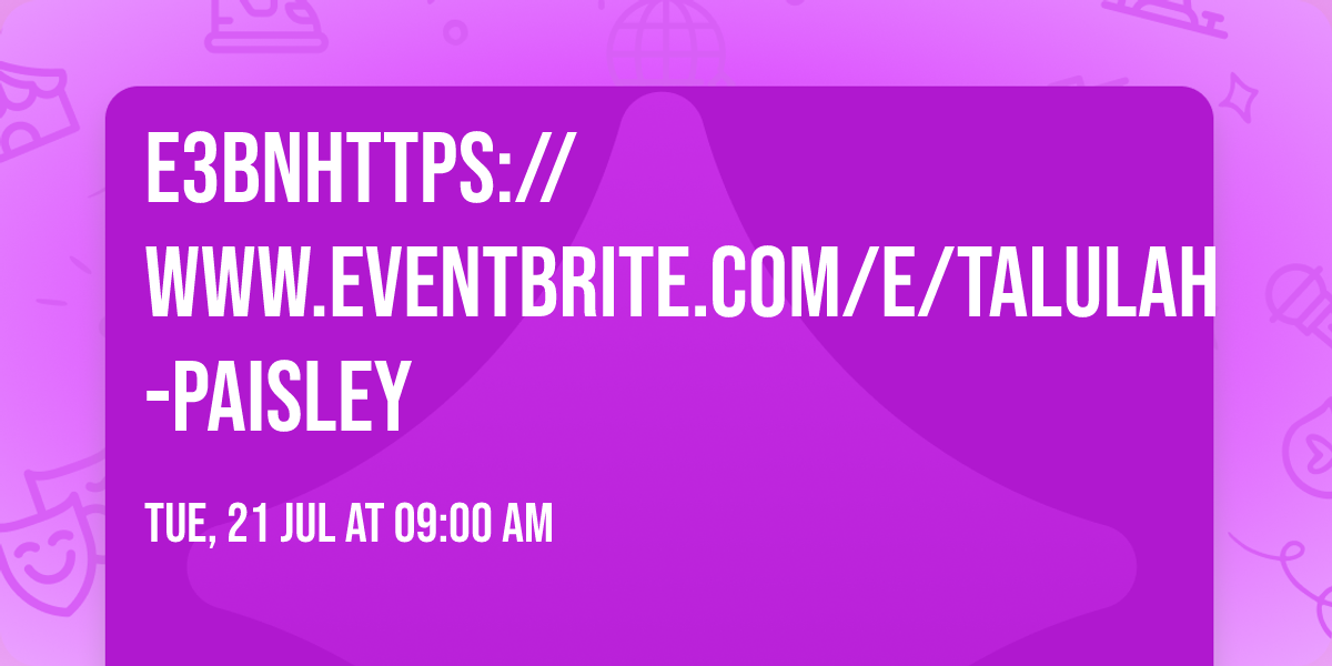 e3bnhttps:\/\/www.eventbrite.com\/e\/talulah-paisley