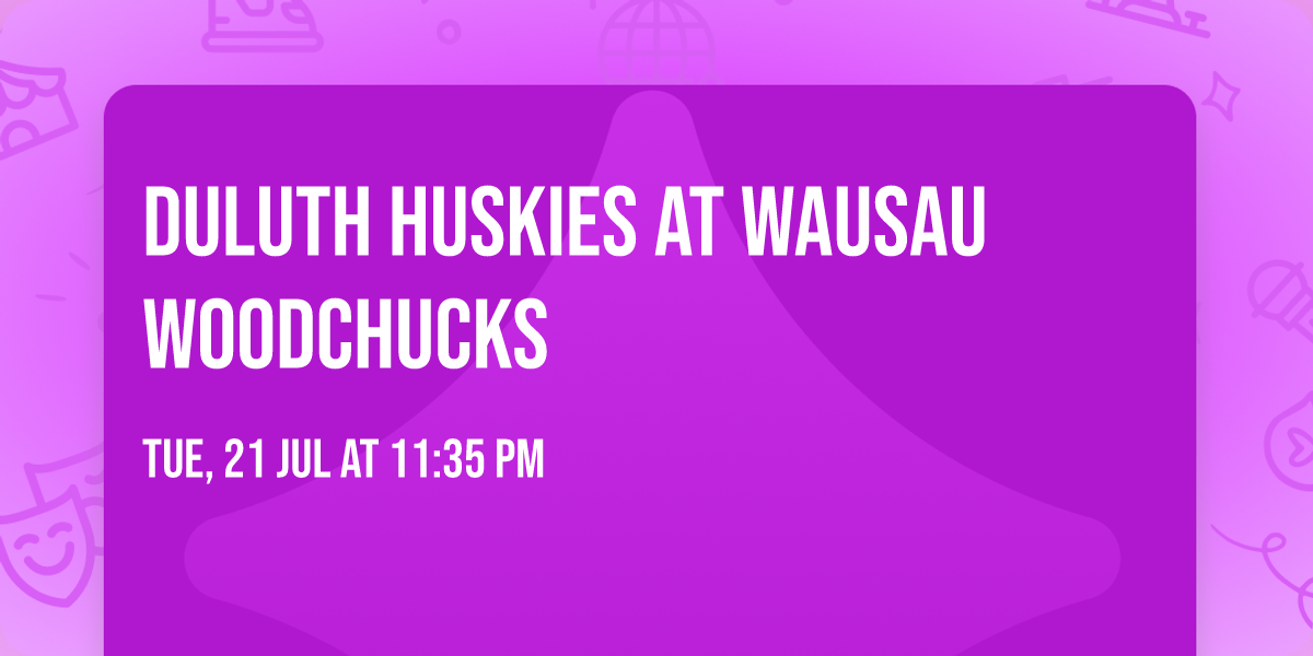 Duluth Huskies at Wausau Woodchucks