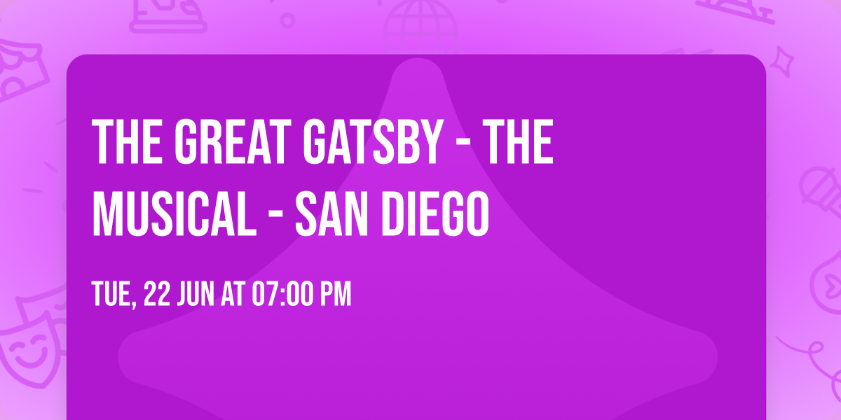 The Great Gatsby - The Musical - San Diego