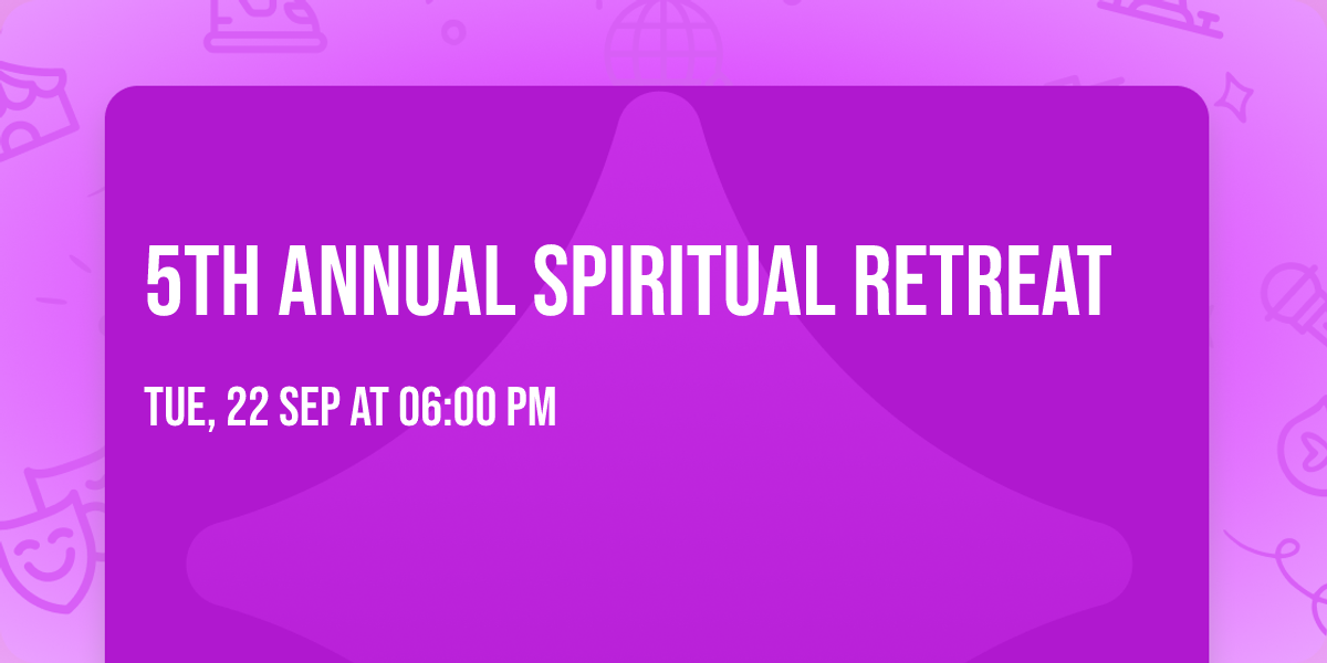 5th Annual Spiritual Retreat