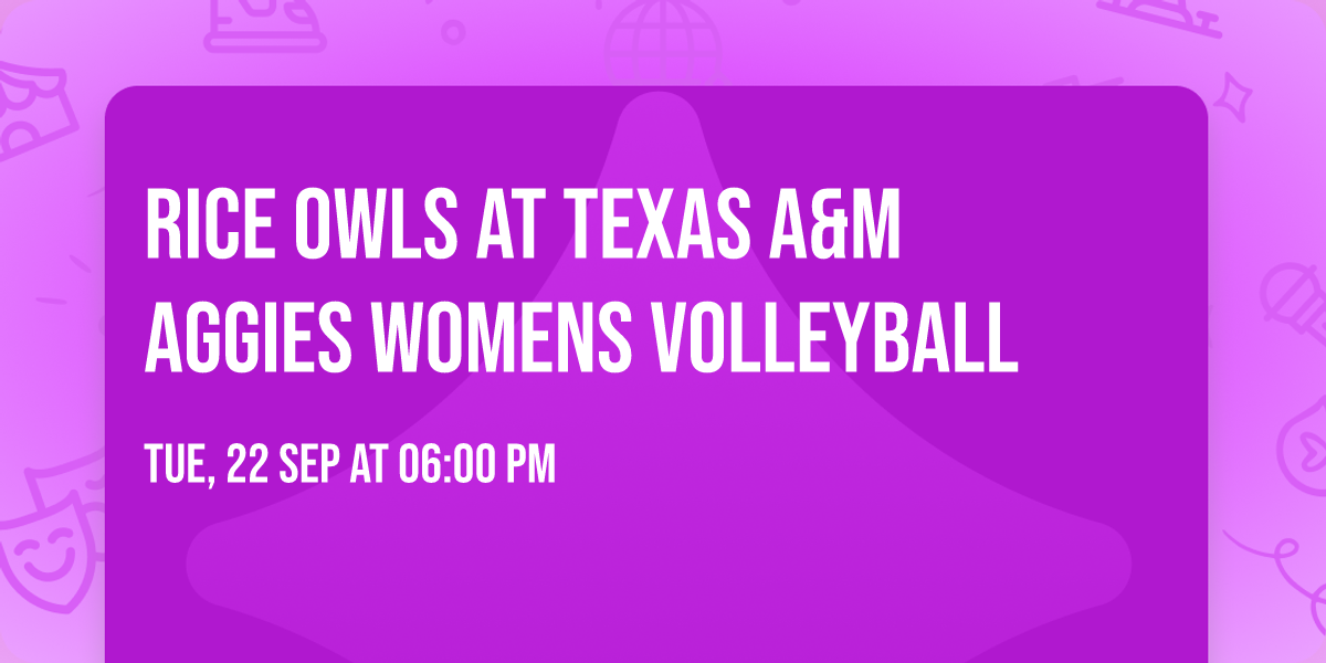 Rice Owls at Texas A&M Aggies Womens Volleyball