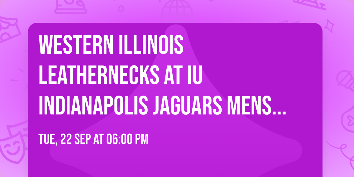 Western Illinois Leathernecks at IU Indianapolis Jaguars Mens Soccer