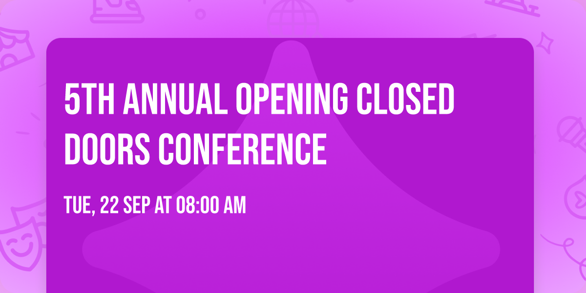 5th Annual Opening Closed Doors Conference