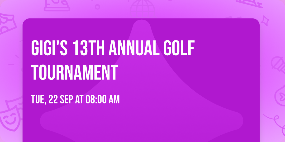 GiGi's 13th Annual Golf Tournament