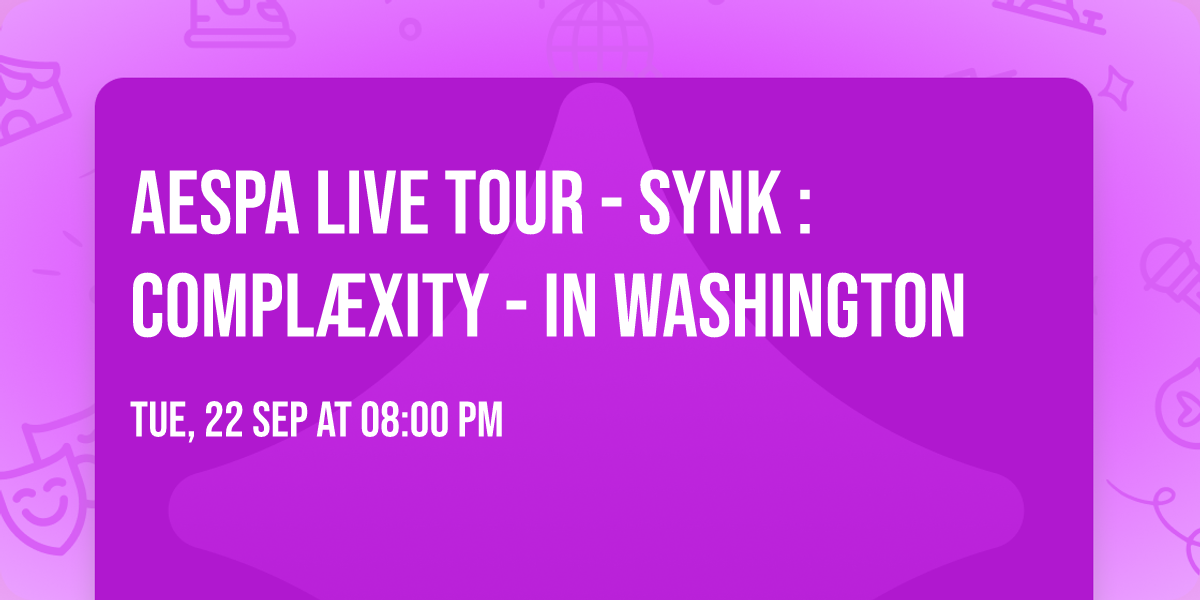 aespa LIVE TOUR - SYNK : COMPL\u00e6XITY - in WASHINGTON