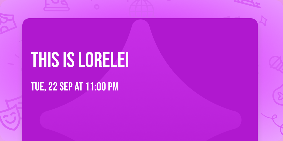 This is Lorelei