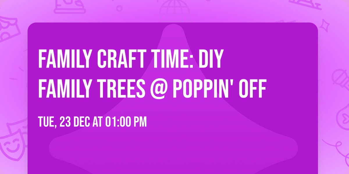 \ud83c\udf33 Family Craft Time: DIY Family Trees @ Poppin' Off \ud83c\udf33