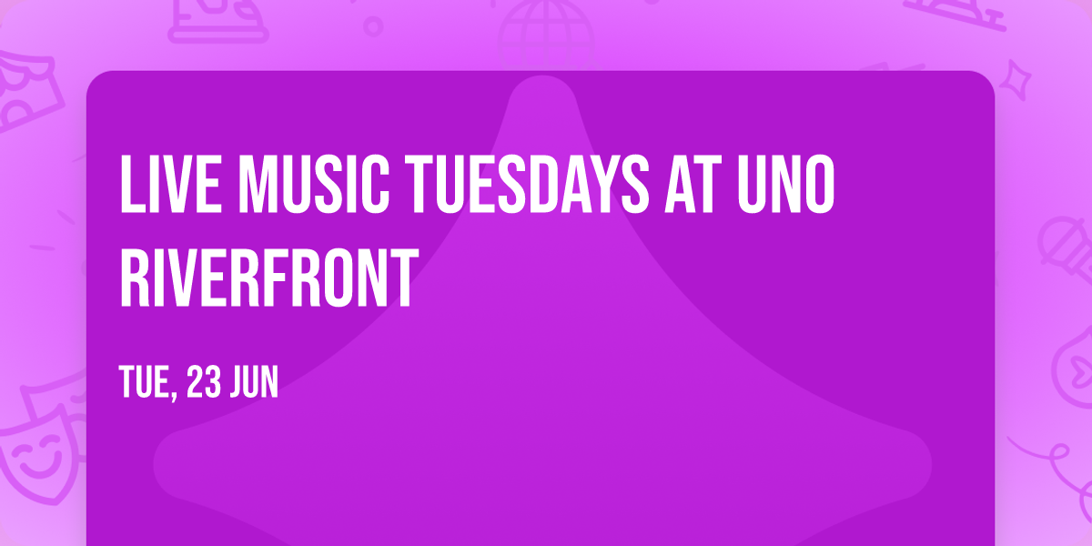 Live Music Tuesdays at UNO Riverfront
