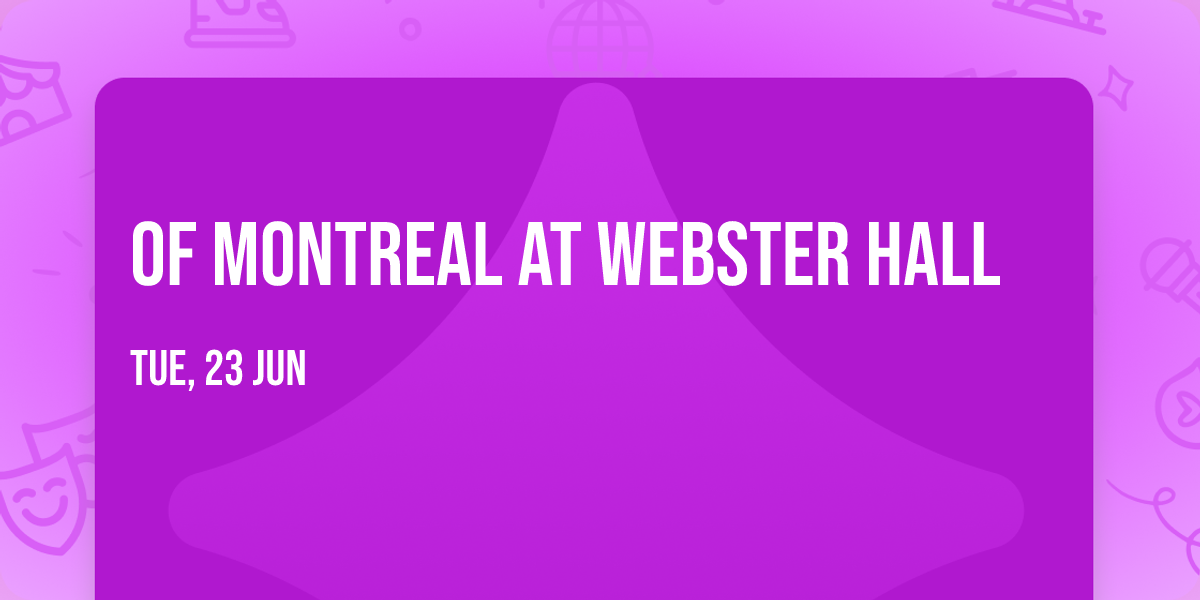 Of Montreal at Webster Hall