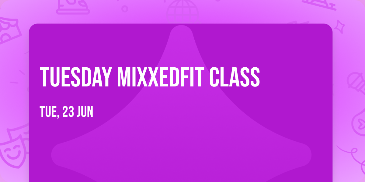 Tuesday MixxedFit Class