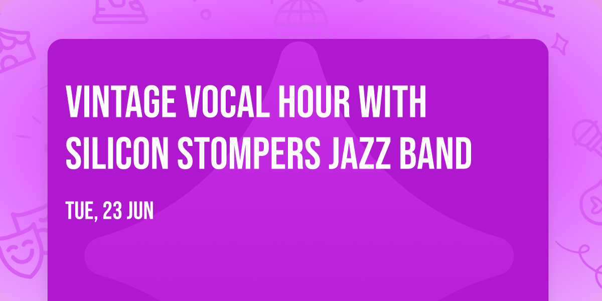 Vintage Vocal Hour with Silicon Stompers Jazz Band