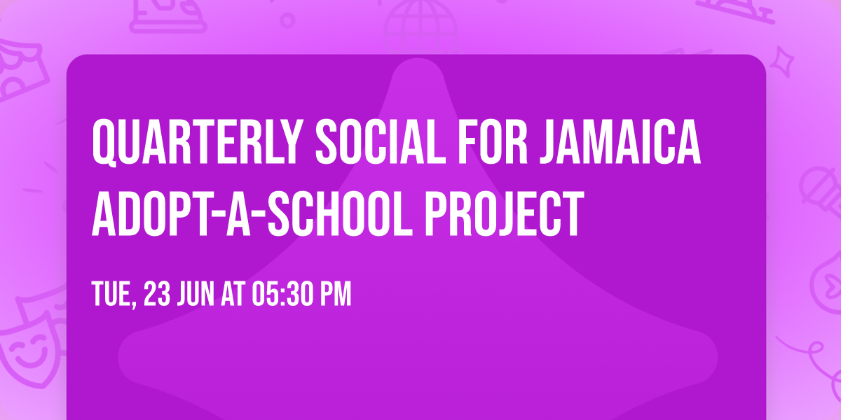 Quarterly Social for Jamaica Adopt-A-School Project