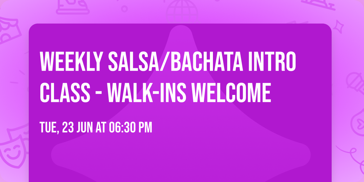 Weekly Salsa\/Bachata Intro Class - Walk-Ins Welcome