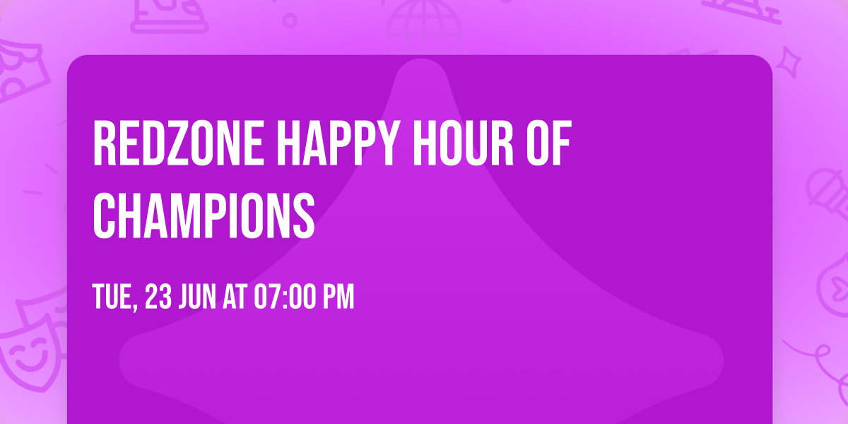 Redzone Happy Hour of Champions