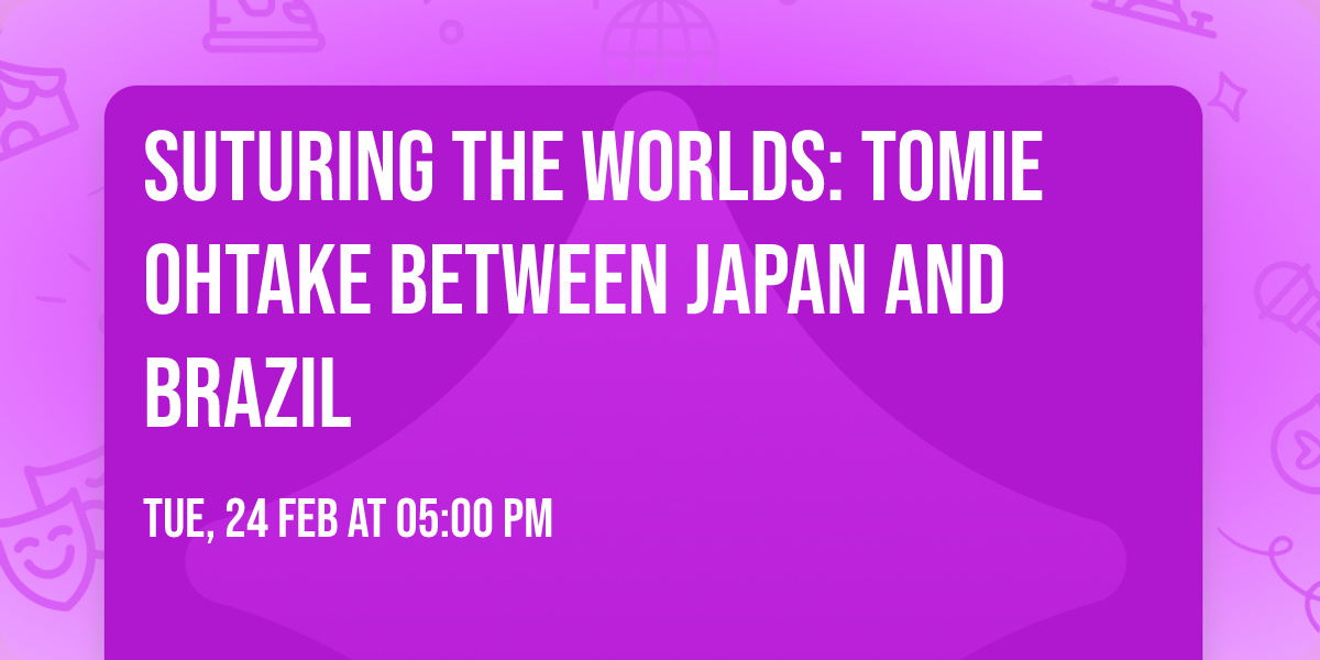Suturing the Worlds: Tomie Ohtake Between Japan and Brazil