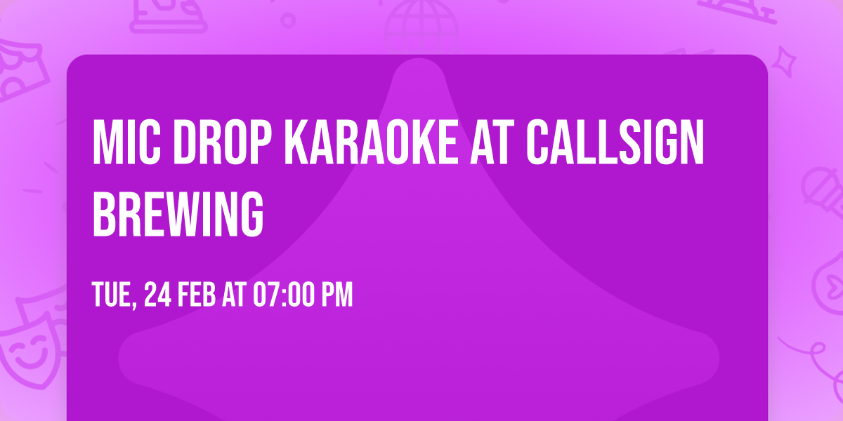 Mic Drop Karaoke at Callsign Brewing
