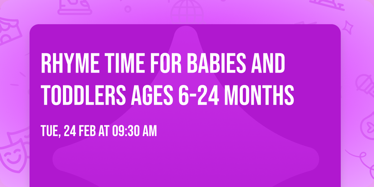 Rhyme Time for babies and toddlers ages 6-24 months