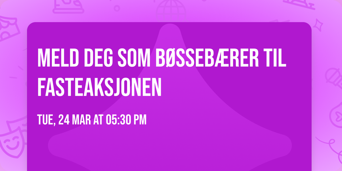 Meld deg som b\u00f8sseb\u00e6rer til Fasteaksjonen