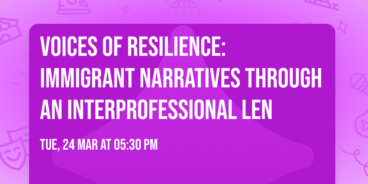 Voices of Resilience: Immigrant Narratives Through an Interprofessional Len