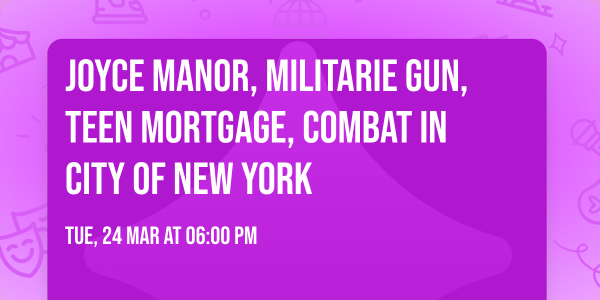 Joyce Manor, Militarie Gun, Teen Mortgage, Combat in City of New York
