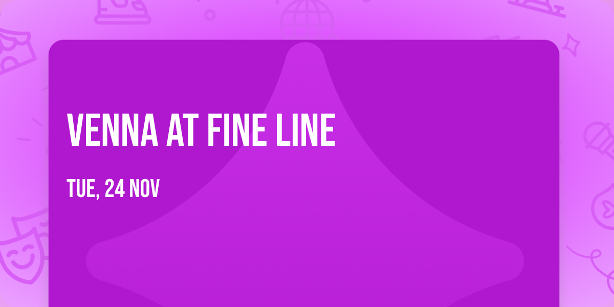 Venna at Fine Line