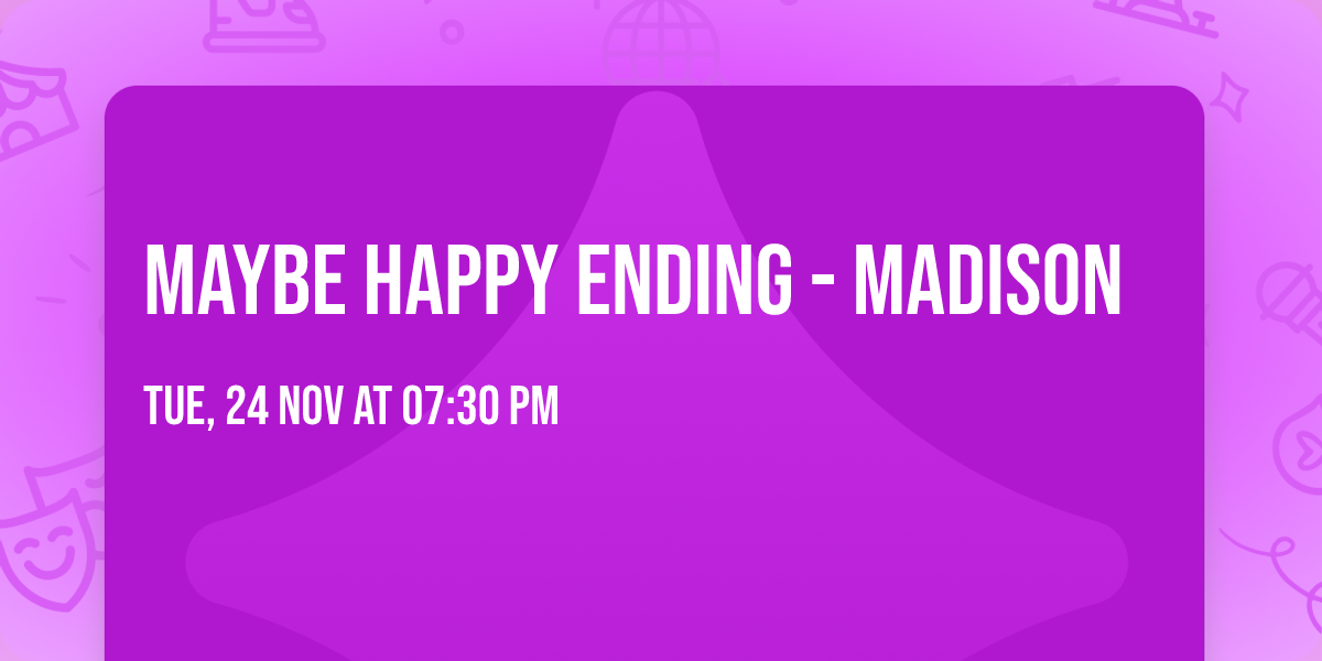 Maybe Happy Ending - Madison