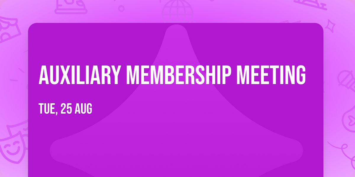 Auxiliary Membership Meeting