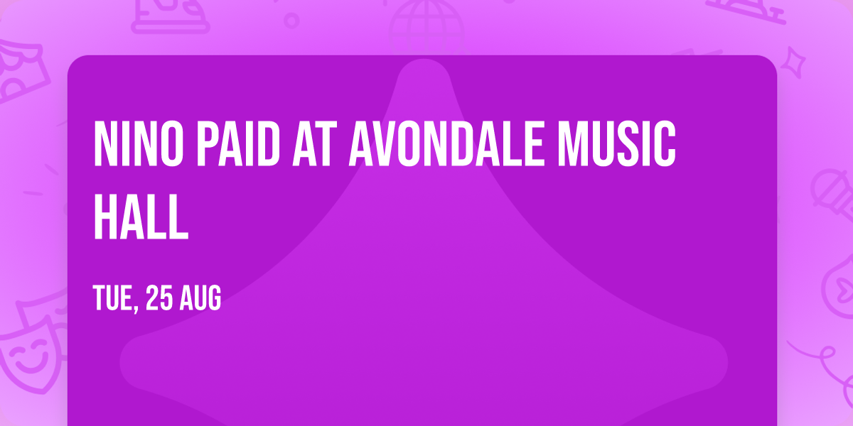 Nino Paid at Avondale Music Hall