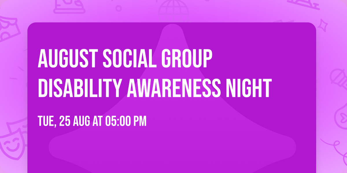 August Social Group  Disability Awareness Night 