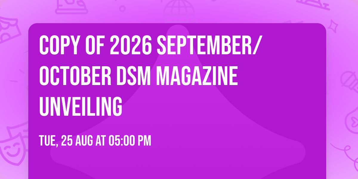 Copy of 2026 September\/October dsm magazine Unveiling