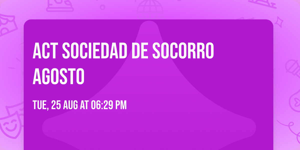 Act Sociedad de Socorro Agosto