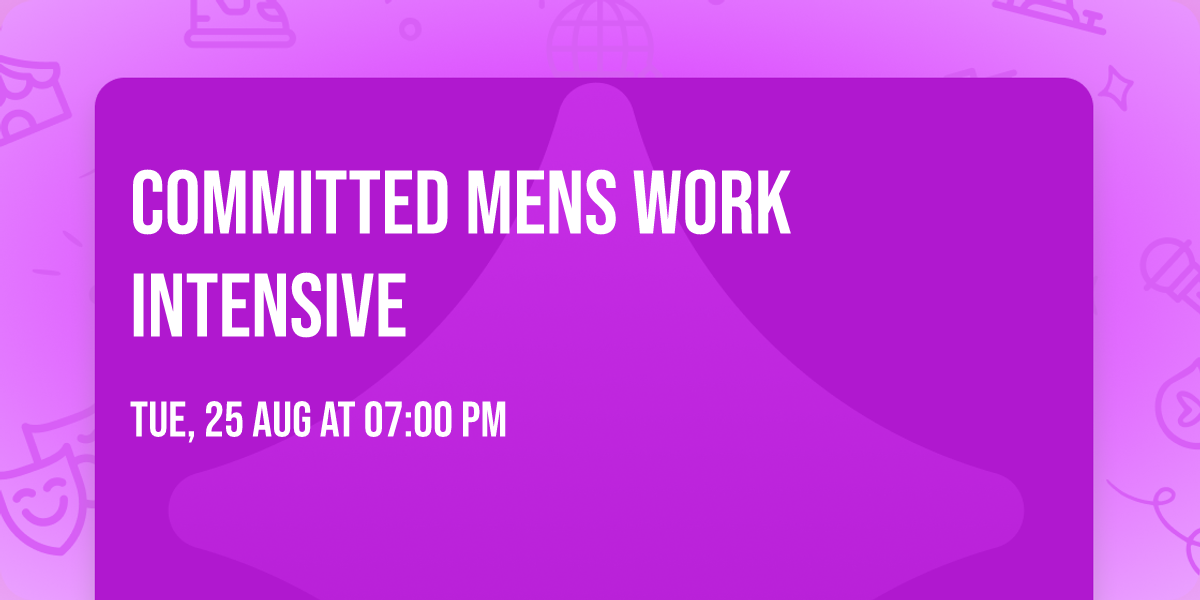 Committed Mens Work Intensive