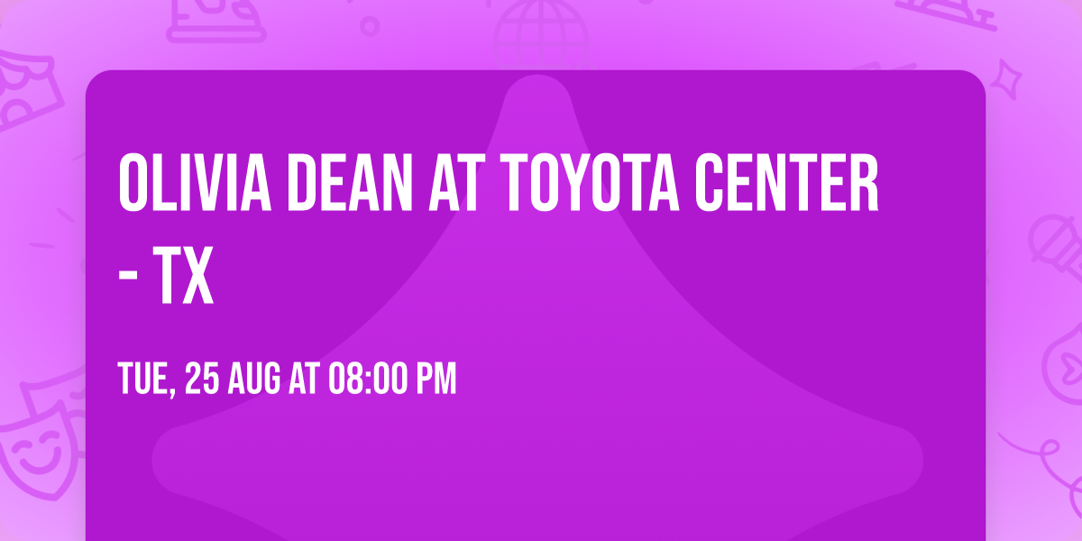 Olivia Dean at Toyota Center - TX