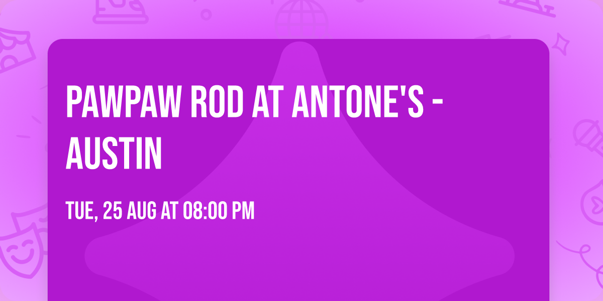 PawPaw Rod at Antone's - Austin