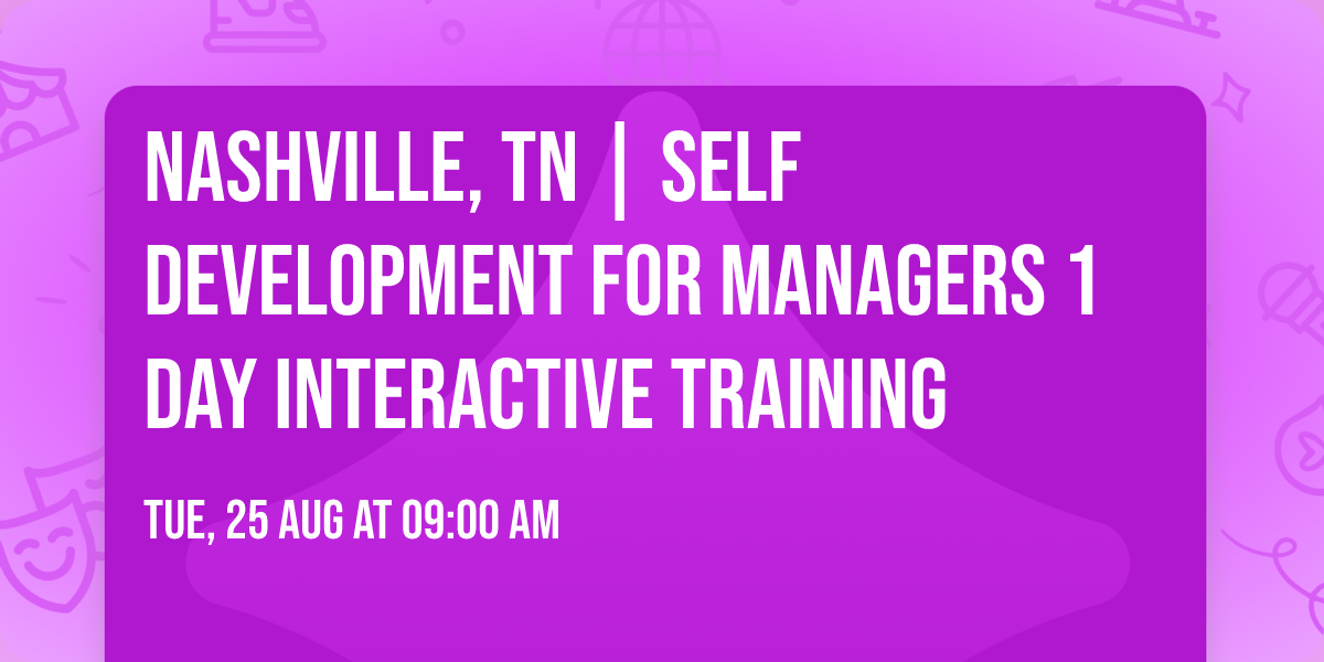 Nashville, TN | Self Development for Managers\u00ae 1 Day Interactive Training