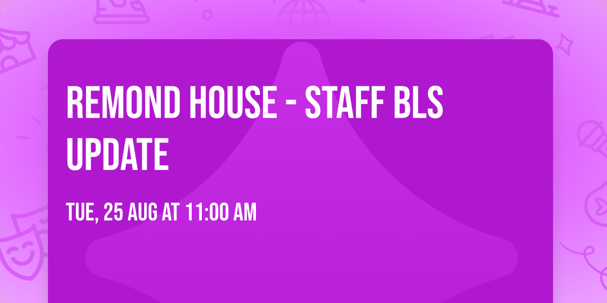 Remond House - Staff BLS Update