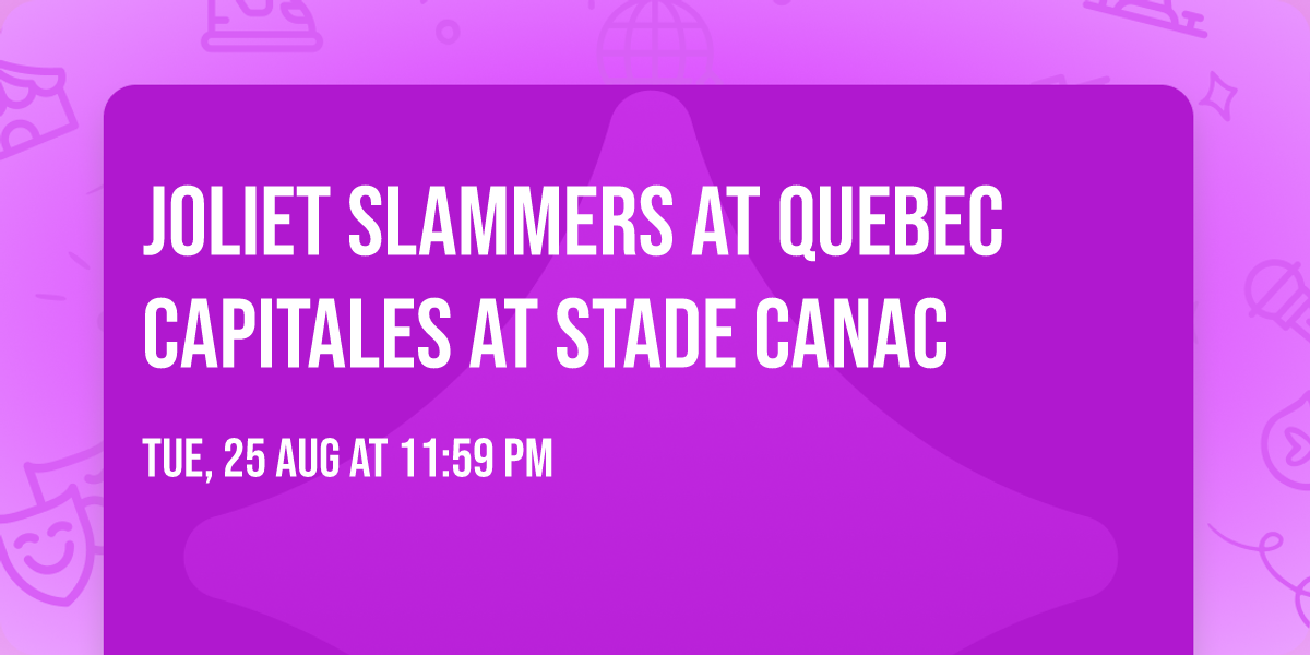 Joliet Slammers at Quebec Capitales at Stade CANAC