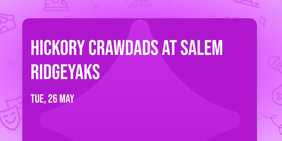 Hickory Crawdads at Salem RidgeYaks