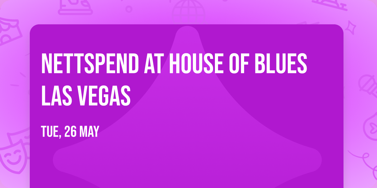 Nettspend at House of Blues Las Vegas
