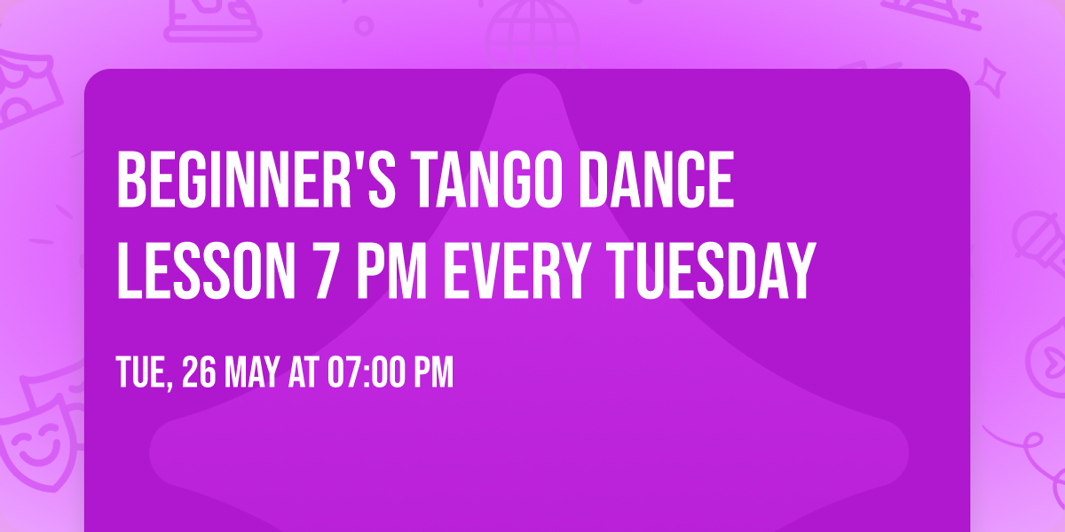 Beginner's Tango Dance Lesson 7 PM Every Tuesday