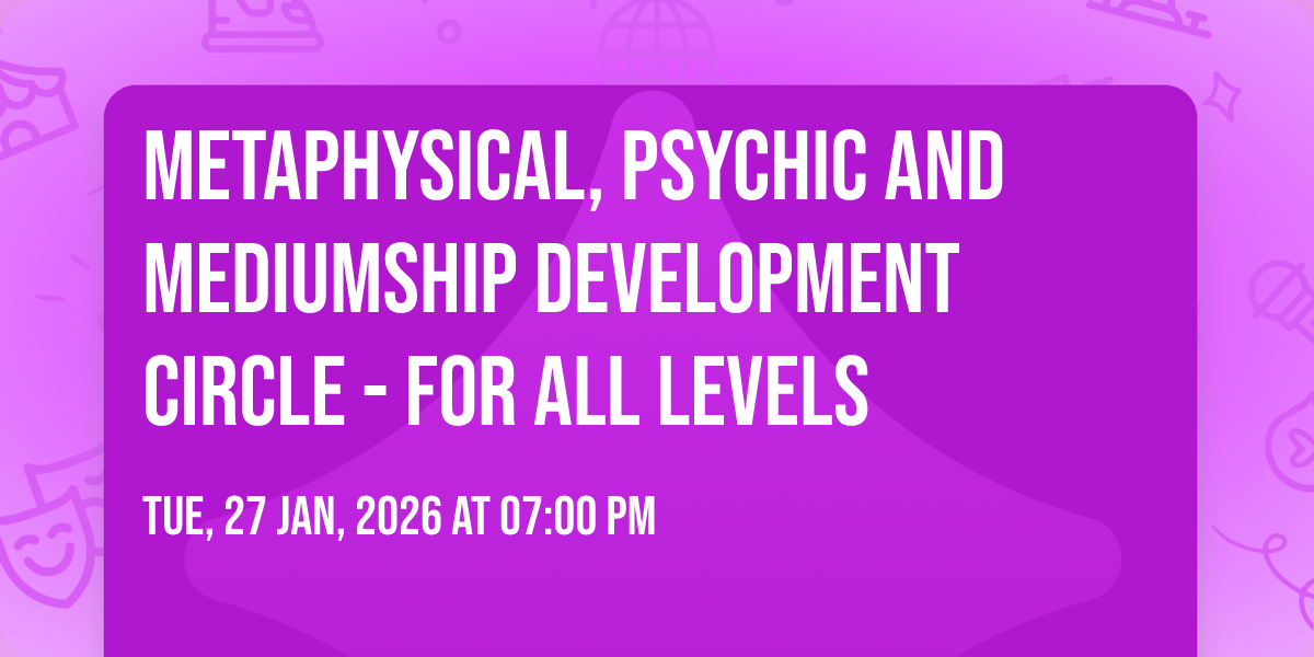 Metaphysical, Psychic and Mediumship Development Circle - for all ...