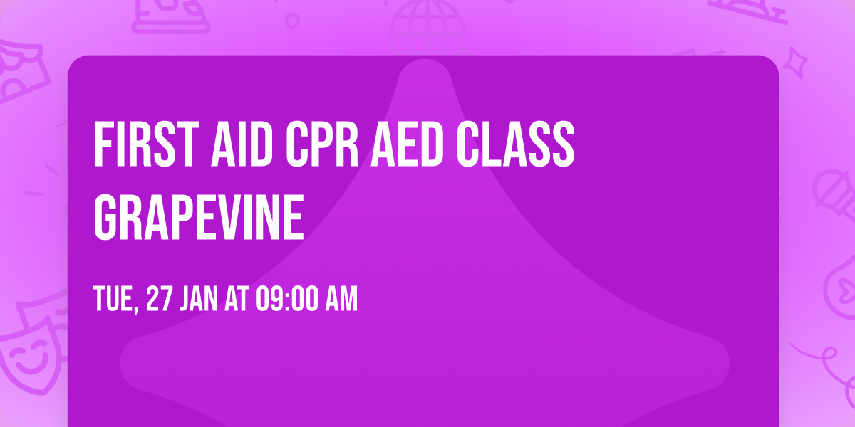 First Aid CPR AED Class Grapevine