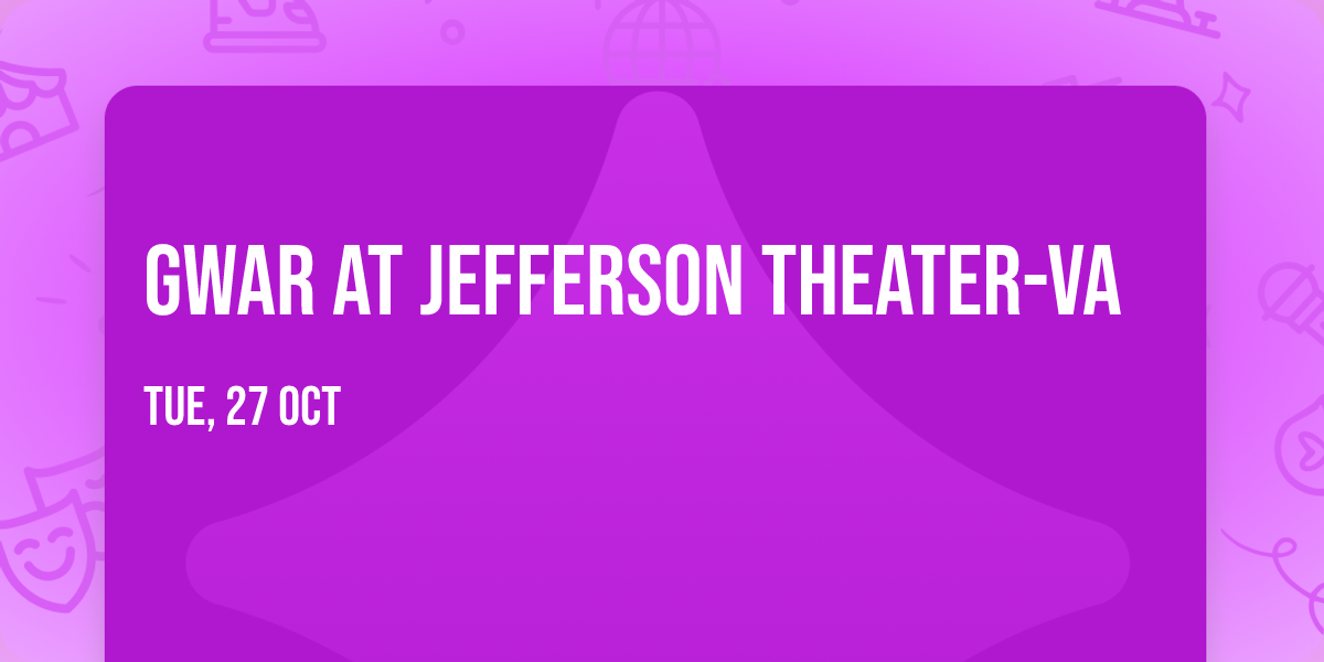 Gwar at Jefferson Theater-VA