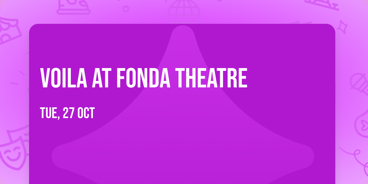 Voila at Fonda Theatre