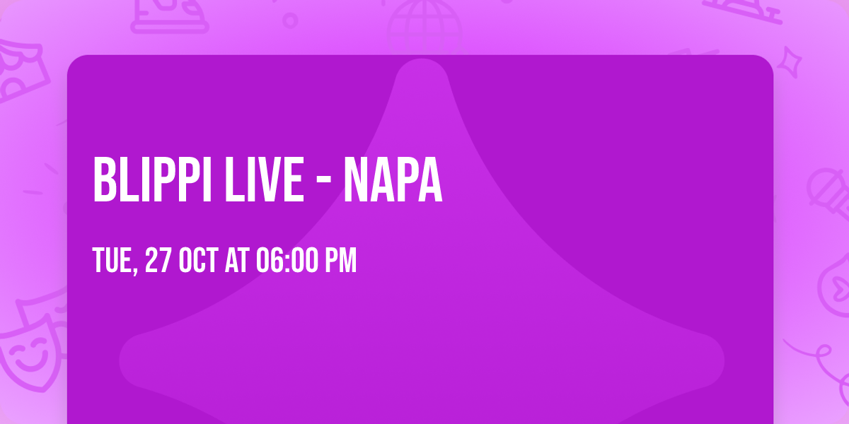 Blippi Live - Napa