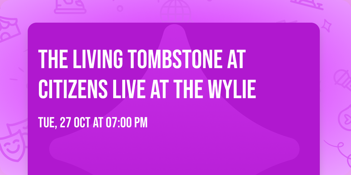 The Living Tombstone at Citizens Live at The Wylie